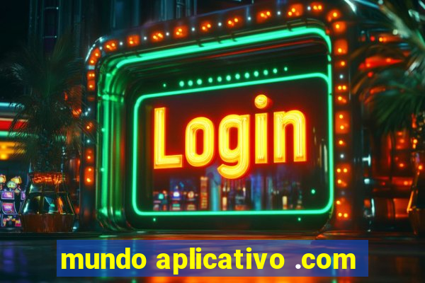 mundo aplicativo .com